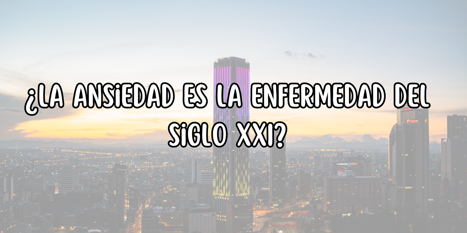 ¿La ansiedad es la enfermedad del siglo XXI?
